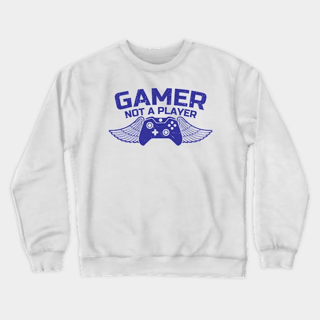 Gamer Not a Player Crewneck Sweatshirt by AmineDesigns